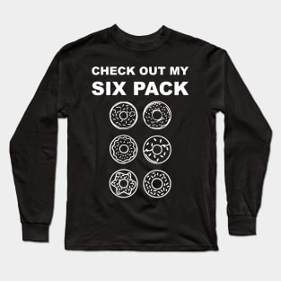 Check Out My Six Pack Long Sleeve T-Shirt